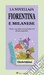 La novellaja fiorentina e milanese (Fiabe e novelline stenografate dal dettato popolare). E-book. Formato EPUB ebook