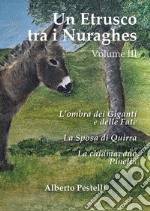 Un Etrusco tra i Nuraghes - Volume III. E-book. Formato EPUB ebook