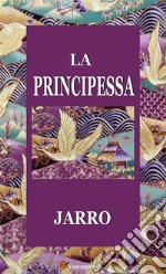 La Principessa. E-book. Formato EPUB ebook