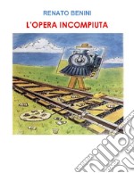 L'opera incompiuta. E-book. Formato PDF ebook