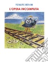 L'opera incompiuta. E-book. Formato PDF ebook