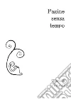 Pagine senza tempo. E-book. Formato EPUB ebook di Gabriele Pintaudi
