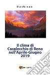 Il clima di Casalecchio di Reno nell'Aprile-Giugno 2019. E-book. Formato PDF ebook di Mario Delmonte