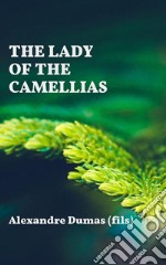 The lady of the camellias. E-book. Formato EPUB ebook