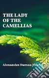 The lady of the camellias. E-book. Formato EPUB ebook