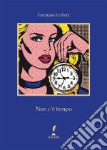 Non c’è Tempo. E-book. Formato EPUB ebook