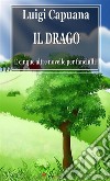 Il Drago E cinque altre novelle per fanciulli. E-book. Formato EPUB ebook di Luigi Capuana