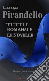 Tutti i romanzi e le novelle. E-book. Formato EPUB ebook