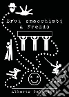Eroi smacchiati a Freddo. E-book. Formato EPUB ebook di Alberto Pelagatti