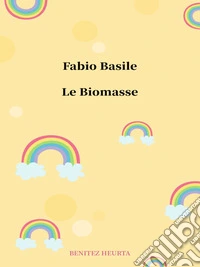Le Biomasse. E-book. Formato EPUB ebook