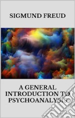 A general introduction to psychoanalysis. E-book. Formato EPUB ebook