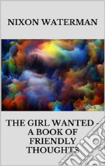 The girl wanted - A book of friendly thoughts. E-book. Formato EPUB ebook