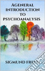 A general introduction to psychoanalysis. E-book. Formato EPUB ebook