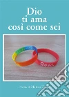 Dio ti ama così come sei. E-book. Formato EPUB ebook di Matteo Tamai