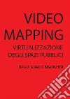 Videomapping: Virtualizzazione dello spazio pubblico. E-book. Formato PDF ebook