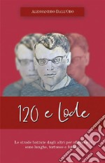 120 e Lode. E-book. Formato EPUB