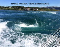 Rime dimenticate. E-book. Formato EPUB ebook di Marco Falasca