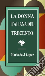 La donna italiana del Trecento. E-book. Formato EPUB ebook