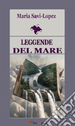 Leggende del mare. E-book. Formato EPUB ebook