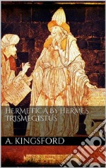 Hermetica by Hermes Trismegistus. E-book. Formato EPUB ebook