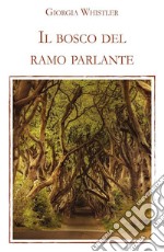 Il bosco del ramo parlante. E-book. Formato EPUB