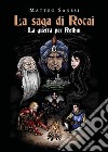 La saga di Rocai - La Guerra per Rothin. E-book. Formato EPUB ebook di Matteo Sanesi