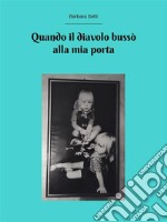 Quando il Diavolo bussò alla mia porta. E-book. Formato EPUB