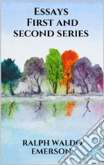 Essays - First and second series. E-book. Formato EPUB ebook