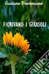 Fiorivano i girasoli. E-book. Formato EPUB ebook