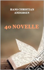 40 novelle. E-book. Formato EPUB ebook