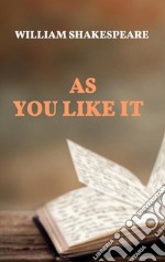 As You Like It. E-book. Formato EPUB ebook