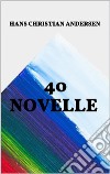 40 novelle. E-book. Formato EPUB ebook