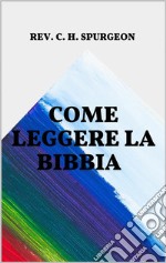 Come leggere la Bibbia. E-book. Formato EPUB ebook