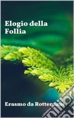 Elogio della Follia. E-book. Formato EPUB ebook