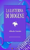 La lanterna di Diogene. E-book. Formato EPUB ebook di Alfredo Panzini