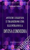 Antiche leggende e tradizioni che illustrano la Divina Commedia. E-book. Formato EPUB ebook