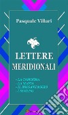 Lettere meridionali. E-book. Formato EPUB ebook di Pasquale Villari