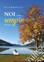 Noi...Sempre. E-book. Formato EPUB ebook