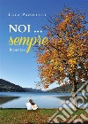 Noi...Sempre. E-book. Formato EPUB ebook