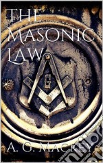 The Masonic Law. E-book. Formato EPUB ebook