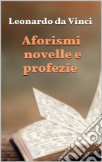 Aforismi, novelle e profezie. E-book. Formato EPUB ebook