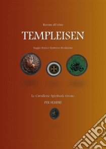 Templeisen. Saggio storico-esoterico. E-book. Formato PDF ebook di Rassàm alUrdun