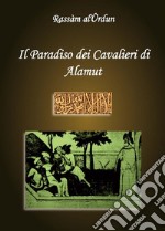 Il paradiso dei cavalieri di Alamut. E-book. Formato PDF ebook