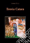 Eresia Catara. E-book. Formato PDF ebook