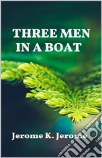 Three Men in a Boat. E-book. Formato EPUB ebook