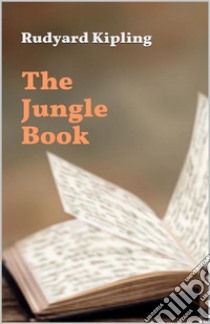 The Jungle Book. E-book. Formato EPUB ebook di Rudyard Kipling