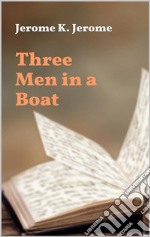 Three Men in a Boat. E-book. Formato EPUB ebook