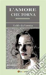 L'amore che torna. Romanzo. E-book. Formato EPUB ebook