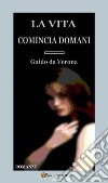 La vita comincia domani. Romanzo. E-book. Formato EPUB ebook