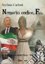 Nome in codice: fata. La Trilogia delle Fate - Volume II. E-book. Formato EPUB ebook